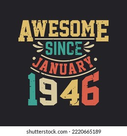 Awesome Since January 1946. Born in January 1946 Retro Vintage Birthday