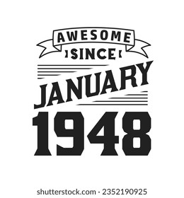 Awesome Since January 1948. Born in January 1948 Retro Vintage Birthday