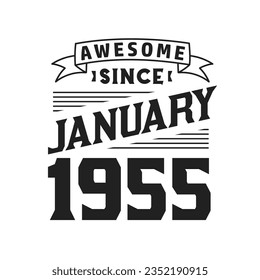 Awesome Since January 1955. Born in January 1955 Retro Vintage Birthday