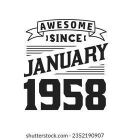 Awesome Since January 1958. Born in January 1958 Retro Vintage Birthday