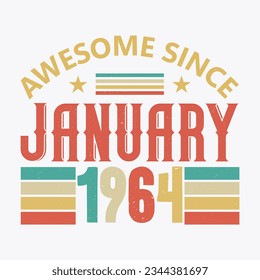 Awesome Since January 1964. Born in January 1964 vintage birthday quote design