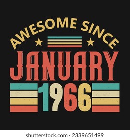 Awesome Since January 1966. Born in January 1966 vintage birthday quote design