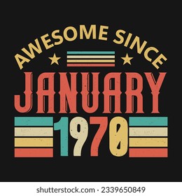 Awesome Since January 1970. Born in January 1970 vintage birthday quote design