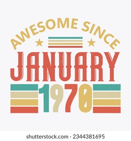 Awesome Since January 1970. Born in January 1970 vintage birthday quote design