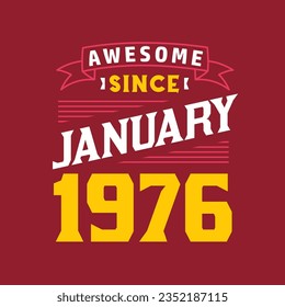 Awesome Since January 1976. Born in January 1976 Retro Vintage Birthday