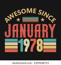 Awesome Since January 1978. Born in January 1978 vintage birthday quote design