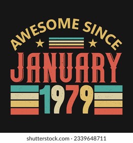 Awesome Since January 1979. Born in January 1979 vintage birthday quote design