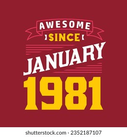 Awesome Since January 1981. Born in January 1981 Retro Vintage Birthday