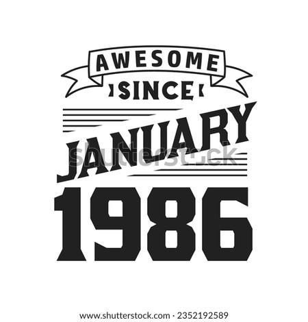 Awesome Since January 1986. Born in January 1986 Retro Vintage Birthday