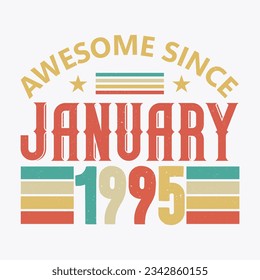 Awesome Since January 1995. Born in January 1995 vintage birthday quote design
