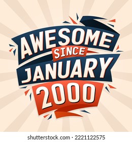 Awesome since January 2000. Born in January 2000 birthday quote vector design