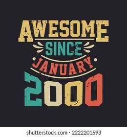 Awesome Since January 2000. Born in January 2000 Retro Vintage Birthday