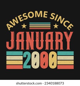 Awesome Since January 2000. Born in January 2000 vintage birthday quote design