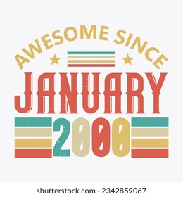 Awesome Since January 2000. Born in January 2000 vintage birthday quote design