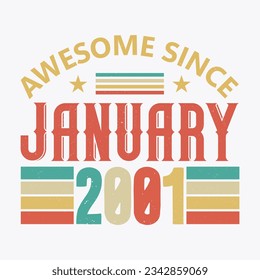 Awesome Since January 2001. Born in January 2001 vintage birthday quote design