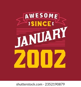 Awesome Since January 2002. Born in January 2002 Retro Vintage Birthday