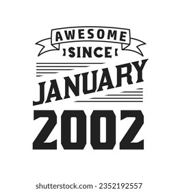 Awesome Since January 2002. Born in January 2002 Retro Vintage Birthday