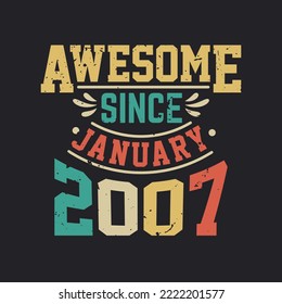 Awesome Since January 2007. Born in January 2007 Retro Vintage Birthday
