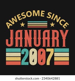 Awesome Since January 2007. Born in January 2007 vintage birthday quote design