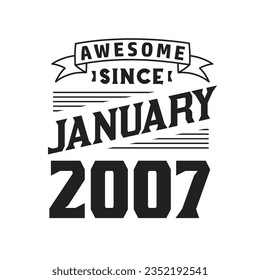 Awesome Since January 2007. Born in January 2007 Retro Vintage Birthday