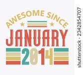 Awesome Since January 2014. Born in January 2014 vintage birthday quote design