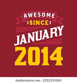 Awesome Since January 2014. Born in January 2014 Retro Vintage Birthday