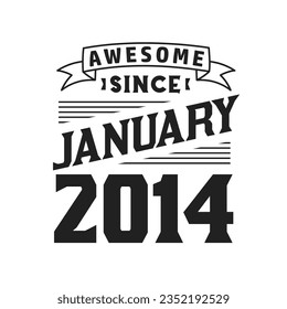 Awesome Since January 2014. Born in January 2014 Retro Vintage Birthday