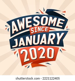 Awesome since January 2020. Born in January 2020 birthday quote vector design