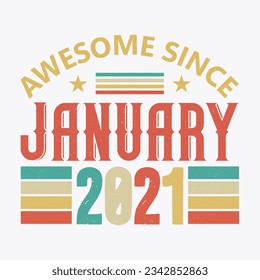 Awesome Since January 2021. Born in January 2021 vintage birthday quote design