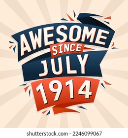 Awesome since July 1914. Born in July 1914 birthday quote vector design