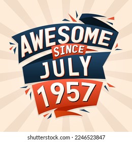 Awesome since July 1957. Born in July 1957 birthday quote vector design