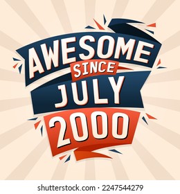 Awesome since July 2000. Born in July 2000 birthday quote vector design