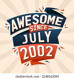 Awesome since July 2002. Born in July 2002 birthday quote vector design