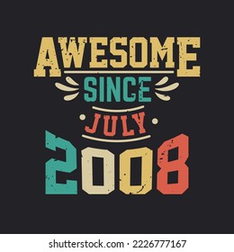 Awesome Since July 2008. Born in July 2008 Retro Vintage Birthday