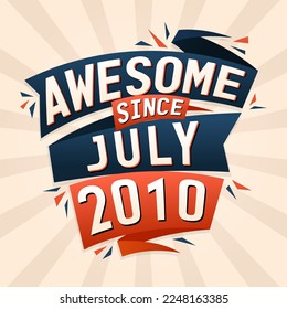 Increíble desde julio de 2010. Nacido en julio de 2010 cumpleaños cita diseño vectorial