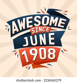Increíble desde junio de 1908. Nacido en junio de 1908 cumpleaños cita diseño vectorial