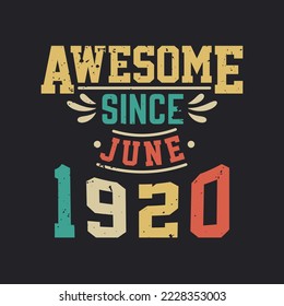 Increíble Desde Junio De 1920. Nacido en junio de 1920 Cumpleaños retro vintage