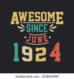 Awesome Since June 1924. Born in June 1924 Retro Vintage Birthday