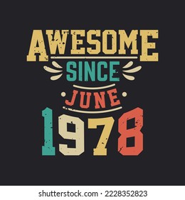 Increíble Desde Junio De 1978. Nacido en junio de 1978 Cumpleaños retro vintage