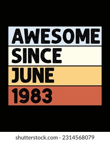 Awesome Since June 1983 T-Shirt Design