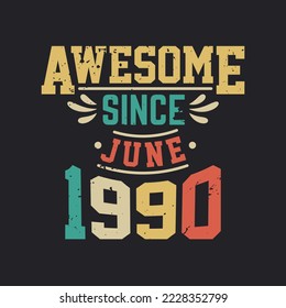 Fantastisch seit Juni 1990. Geboren im Juni 1990 Retro Vintage Geburtstag