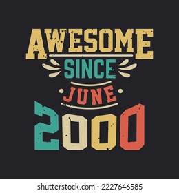 Awesome Since June 2000. Born in June 2000 Retro Vintage Birthday