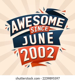 Awesome since June 2002. Born in June 2002 birthday quote vector design