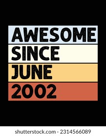 Awesome Since June 2002 T-Shirt Design
