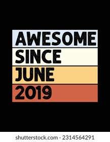 Awesome Since June 2019 T-Shirt Design