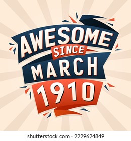 Awesome since March 1910. Born in March 1910 birthday quote vector design