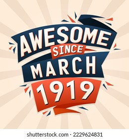 Awesome since March 1919. Born in March 1919 birthday quote vector design