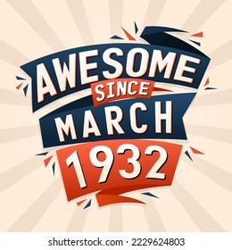 Awesome since March 1932. Born in March 1932 birthday quote vector design