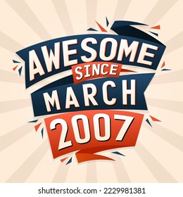 Awesome since March 2007. Born in March 2007 birthday quote vector design