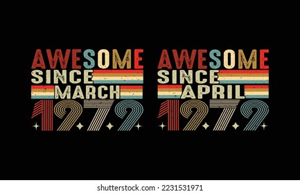 Awesome since  March and April-1979 Vintage Shirt Design.